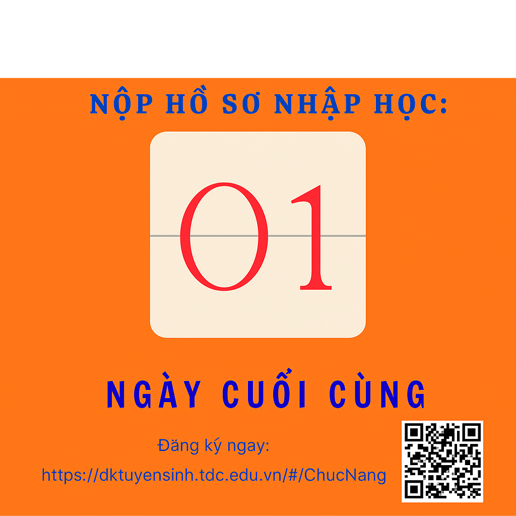 🔥🔥 NỘP HỒ SƠ NHẬP HỌC: CHỈ CÒN 1 NGÀY CUỐI CÙNG TRỞ THÀNH TÂN SINH VIÊN TDC 2025! 🔥🔥